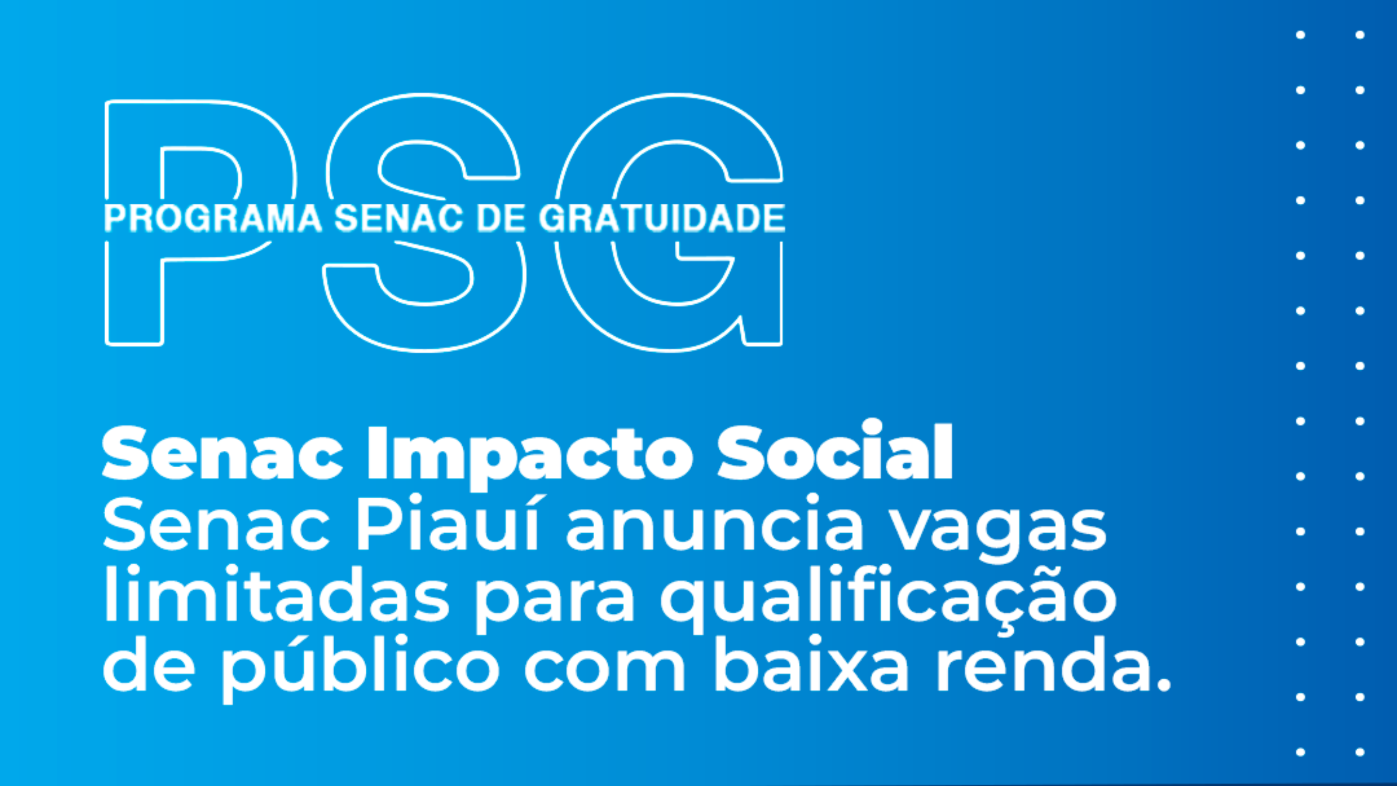 Senac Piauí abre 528 vagas gratuitas em cursos profissionalizantes pelo PSG